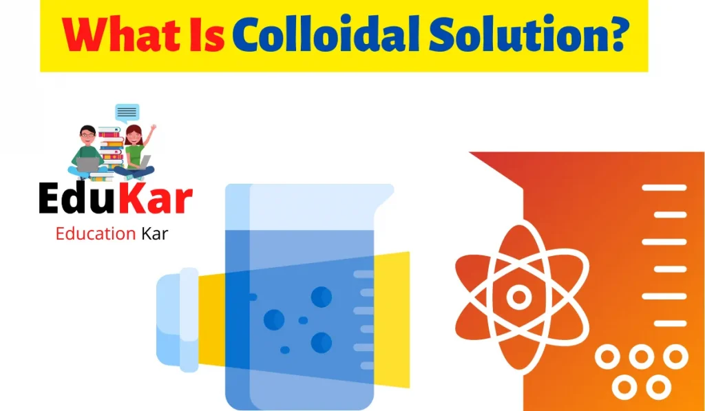 What Is Colloidal Solution? [Class 9,10,11&12]
