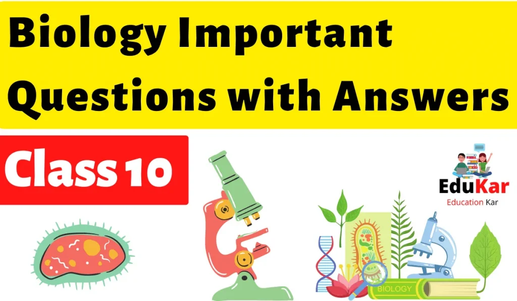 Biology Important Questions with Answers class 10