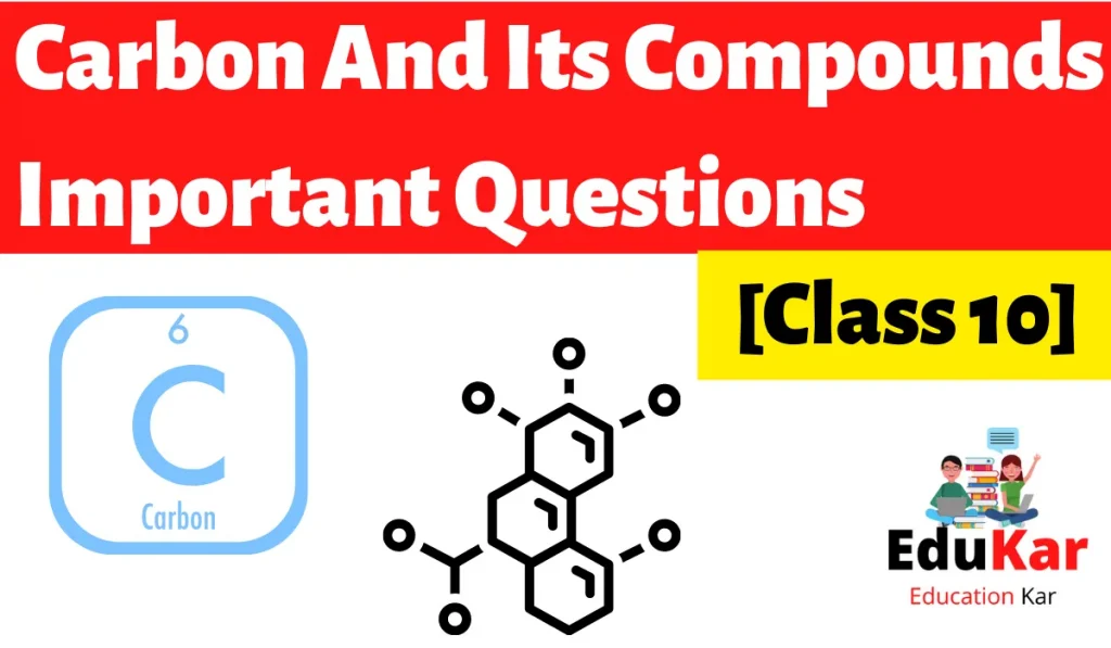 Carbon And Its Compounds Important Questions Class 10