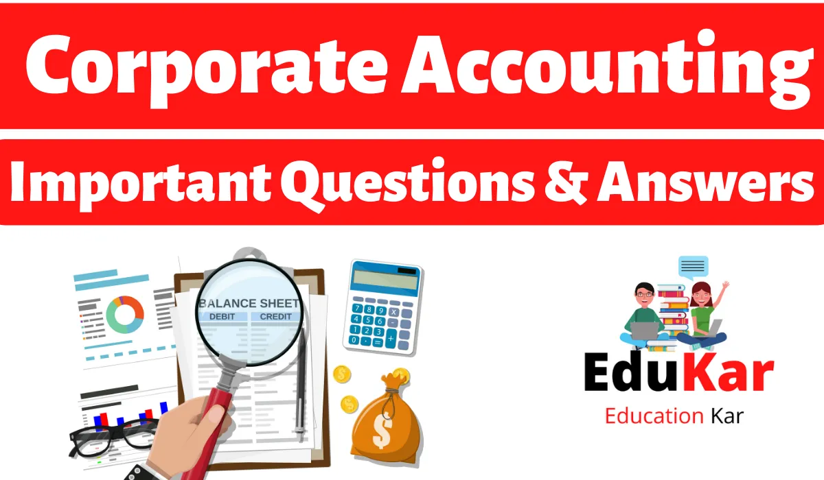 Corporate Accounting [Important Questions & Answers]