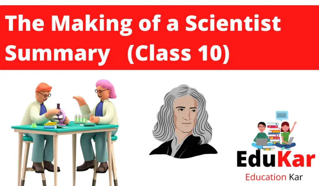 The Making of a Scientist Summary Class 10