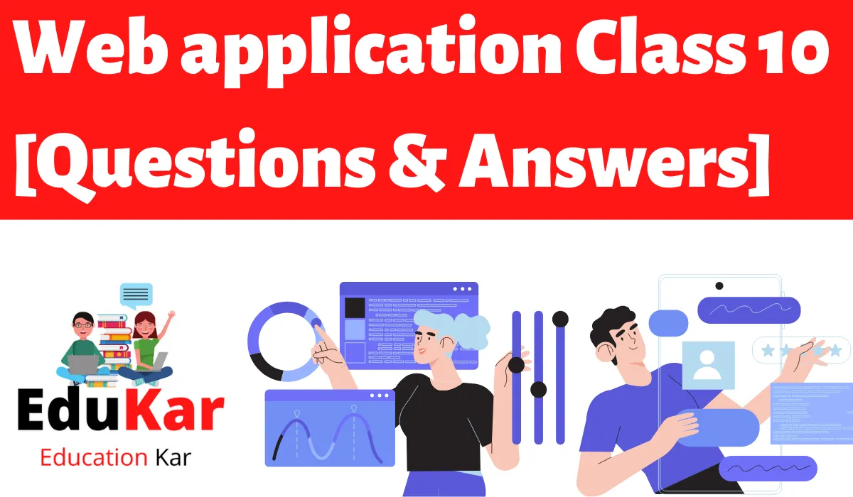 Web application Class 10 [Questions & Answers]