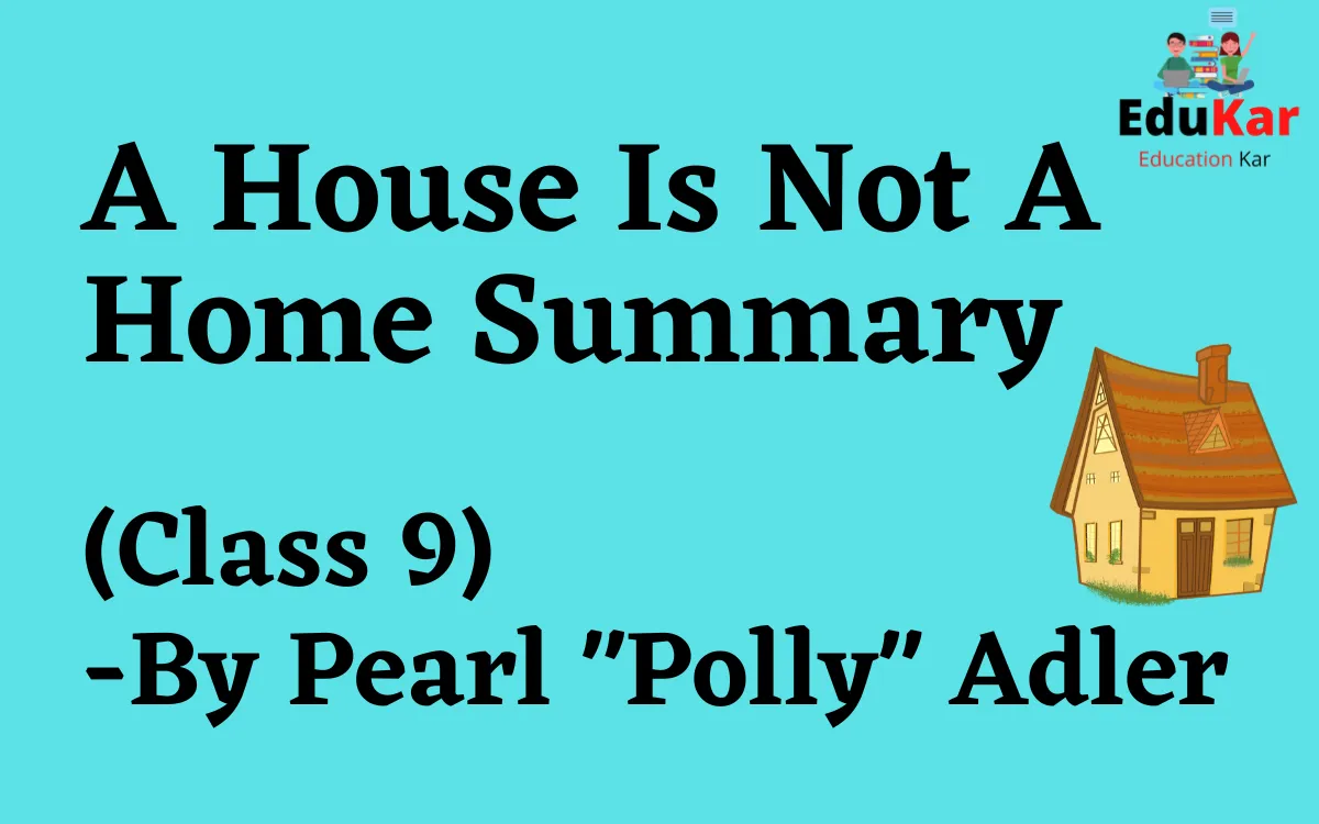 A House Is Not A Home Summary (Class 9) By Pearl "Polly" Adler