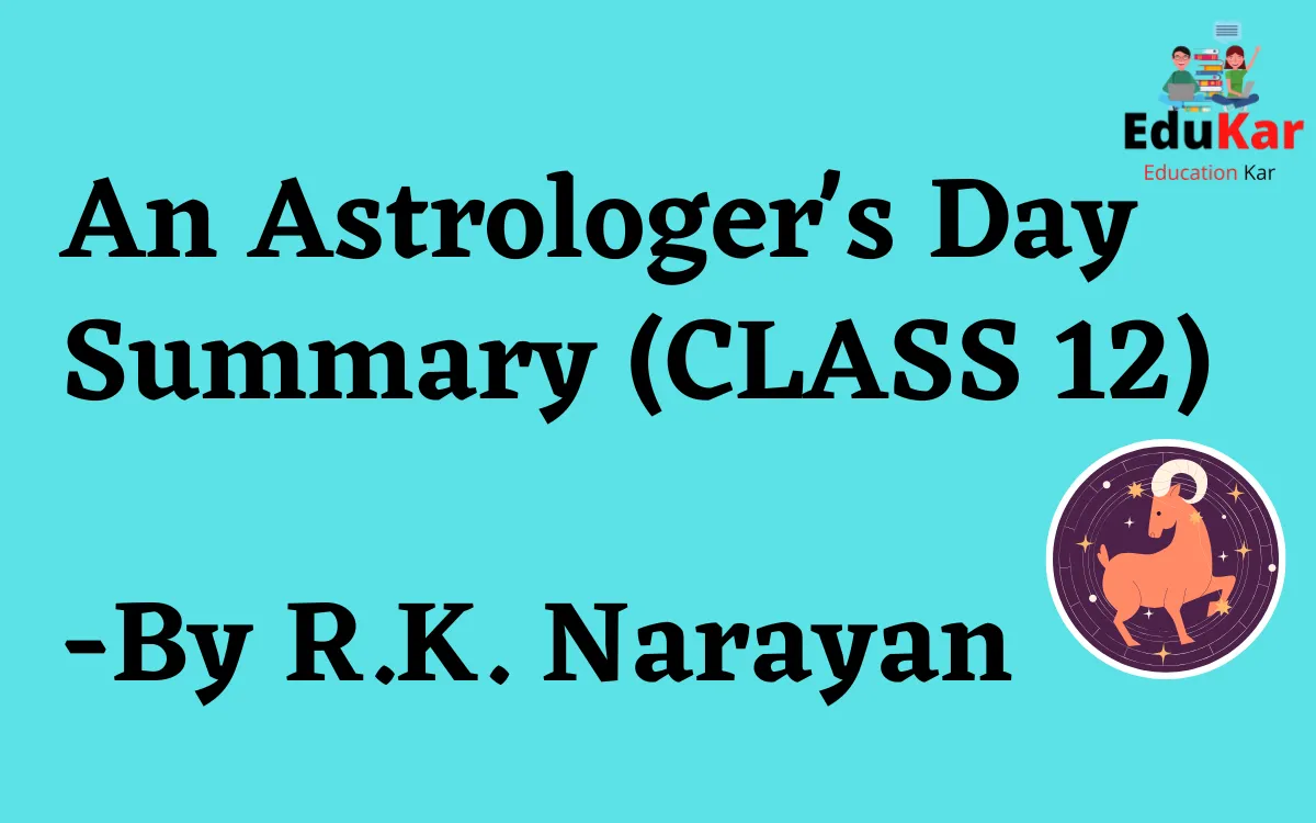 An Astrologer's Day Summary (CLASS 12) By . Narayan - Edukar India