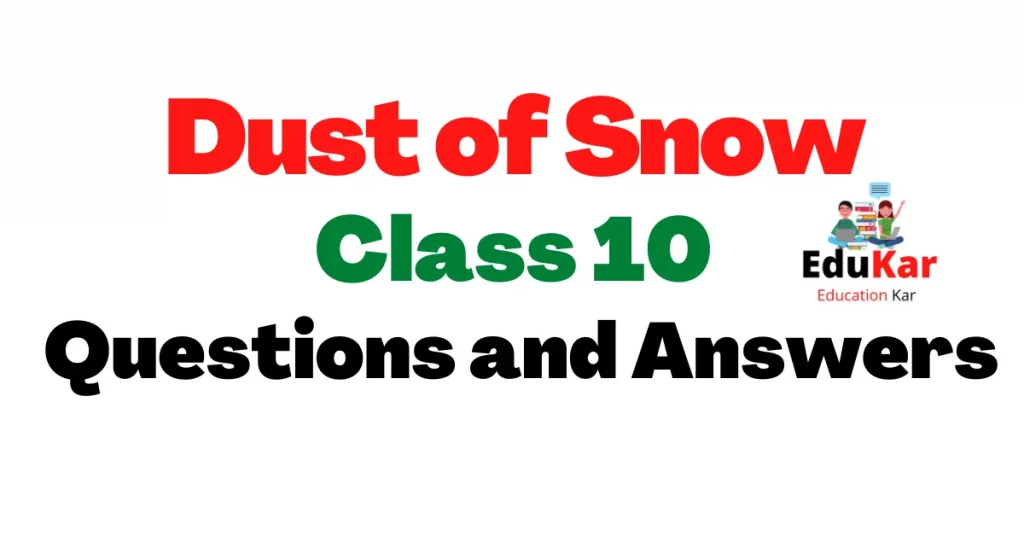 Dust of Snow Class 10 Questions and Answers