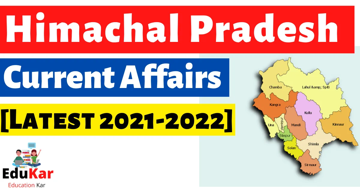 Himachal Pradesh Current Affairs [Latest 2022]