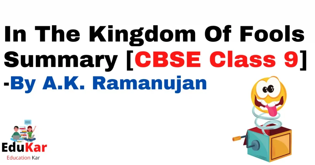 In The Kingdom Of Fools Summary [CBSE Class 9] By A.K. Ramanujan