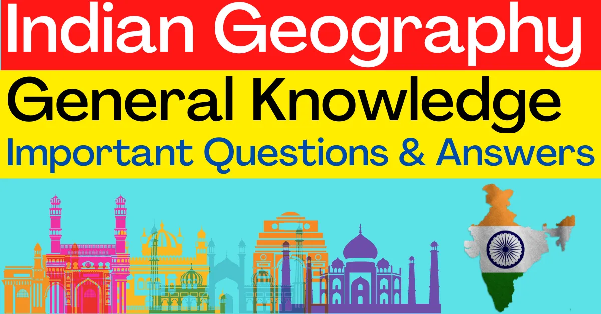 Indian Geography- General Knowledge Important Questions