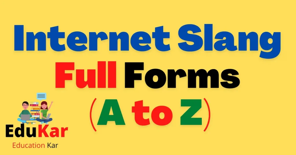 Internet Slang Full Forms (A to Z)