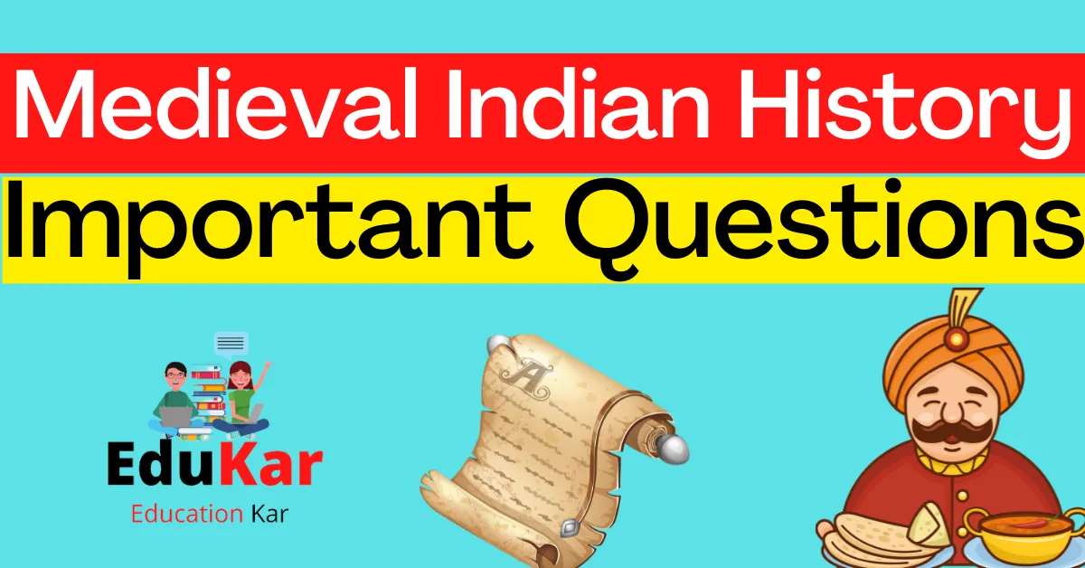 Medieval Indian History-General Knowledge [Important Questions]