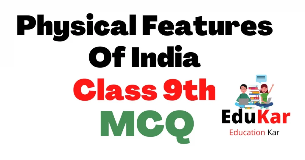 Physical Features Of India Class 9th MCQ