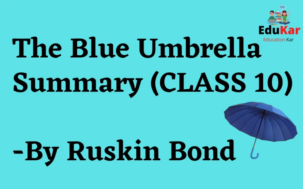 The Blue Umbrella Summary (CLASS 10) By Ruskin Bond
