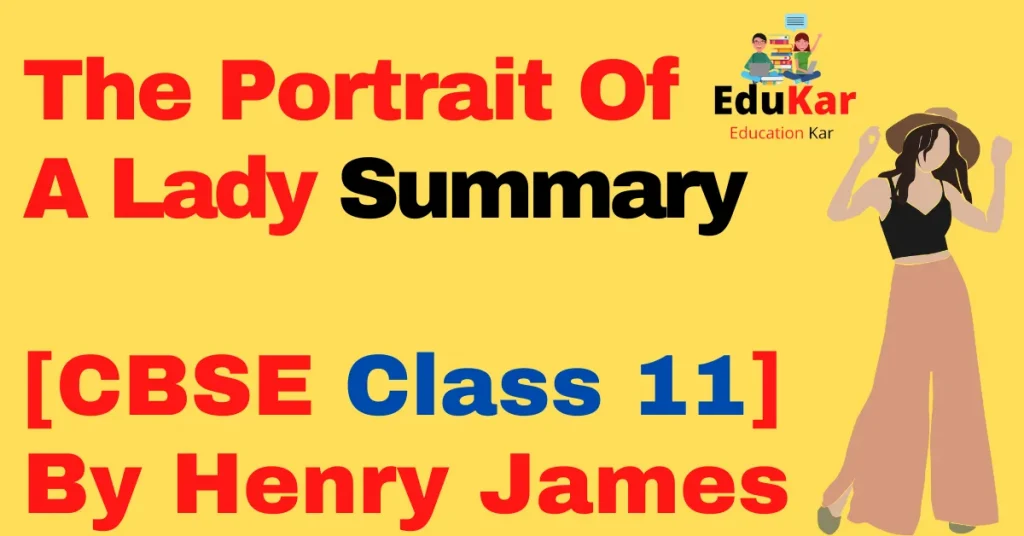 The Portrait Of A Lady Summary [CBSE Class 11] By Henry James