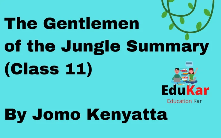 The gentlemen of the jungle summary (Class 11) By Jomo Kenyatta