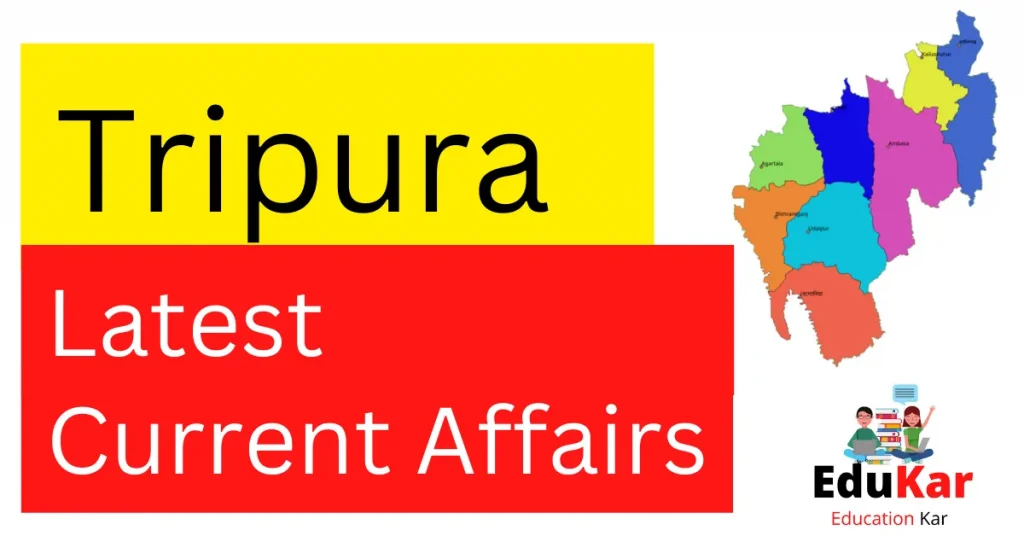Tripura Current Affairs [Latest 2021 & 2022]