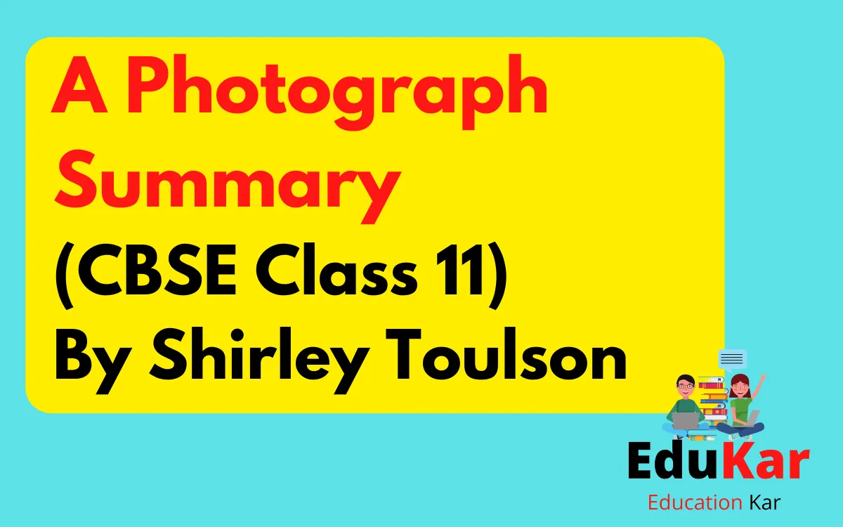 A Photograph Summary CBSE Class 11 By Shirley Toulson