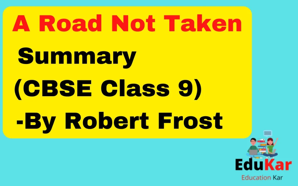 A Road Not Taken Summary CBSE Class 9 By Robert Frost