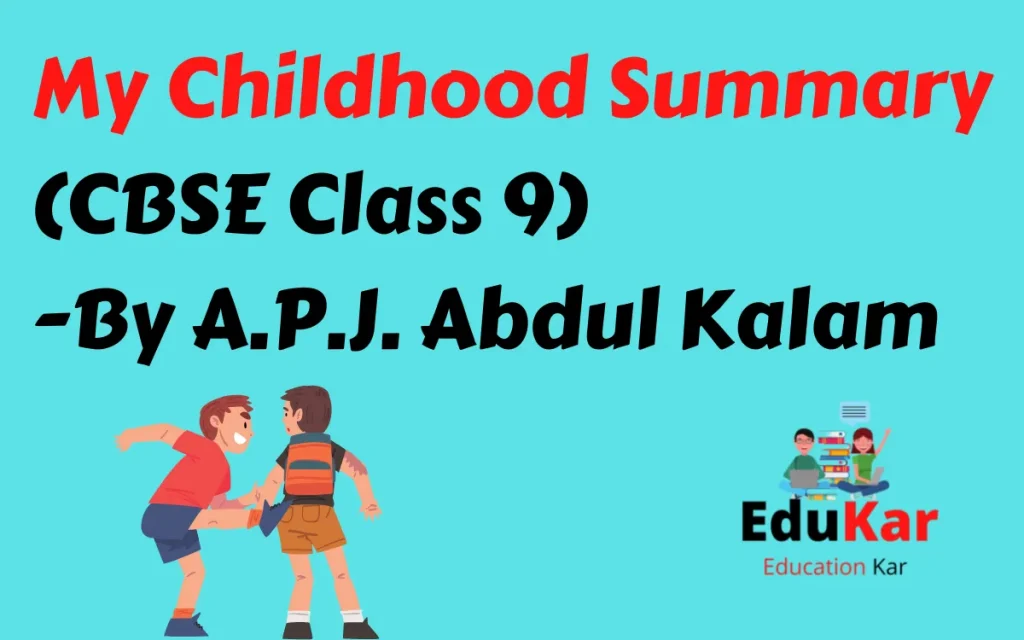 My Childhood Summary (CBSE Class 9) By A.P.J. Abdul Kalam