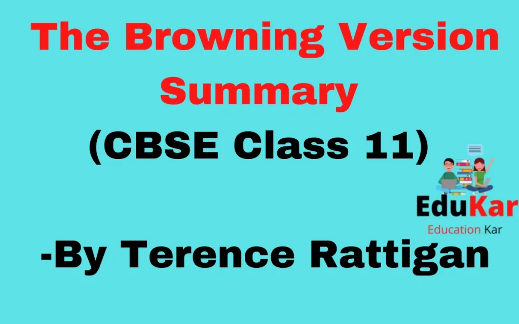The Browning Version Summary (CBSE Class 11) By Terence Rattigan
