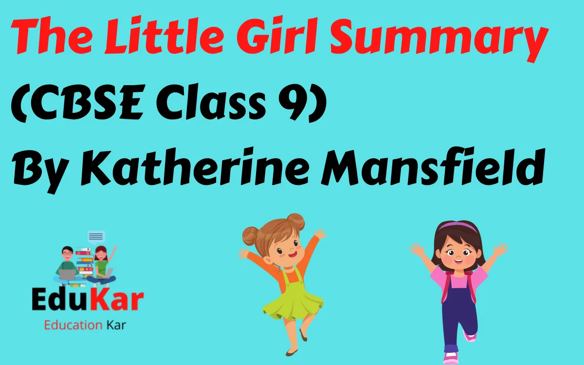 The Little Girl Summary (CBSE Class 9) By Katherine Mansfield