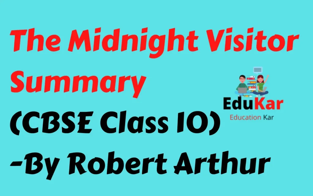 The Midnight Visitor Summary (CBSE Class 10) By Robert Arthur