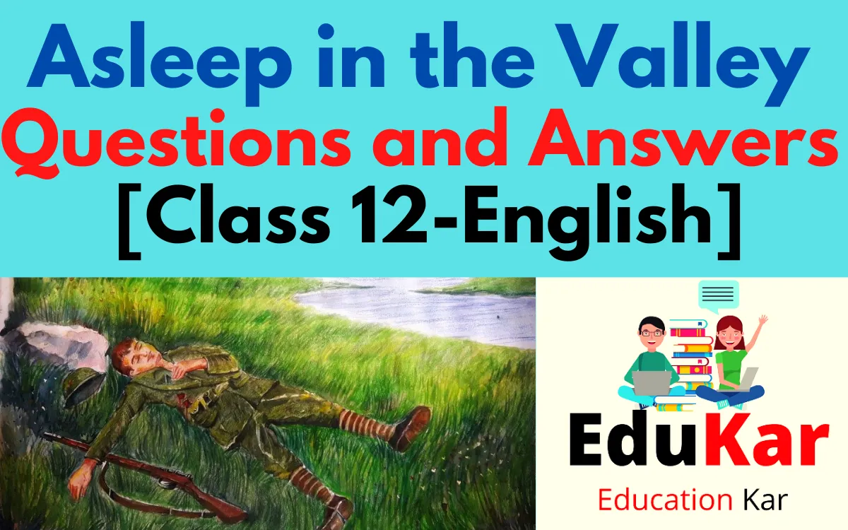 Asleep in the Valley Questions and Answers [Class 12-English]