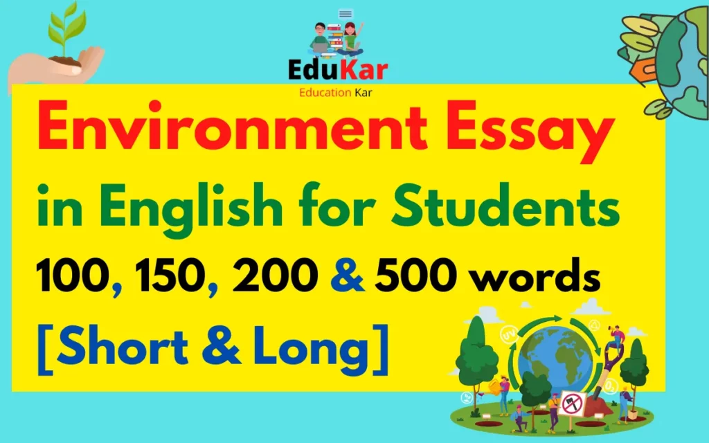 Environment Essay in English for Students-100,150,200,250,500 Words