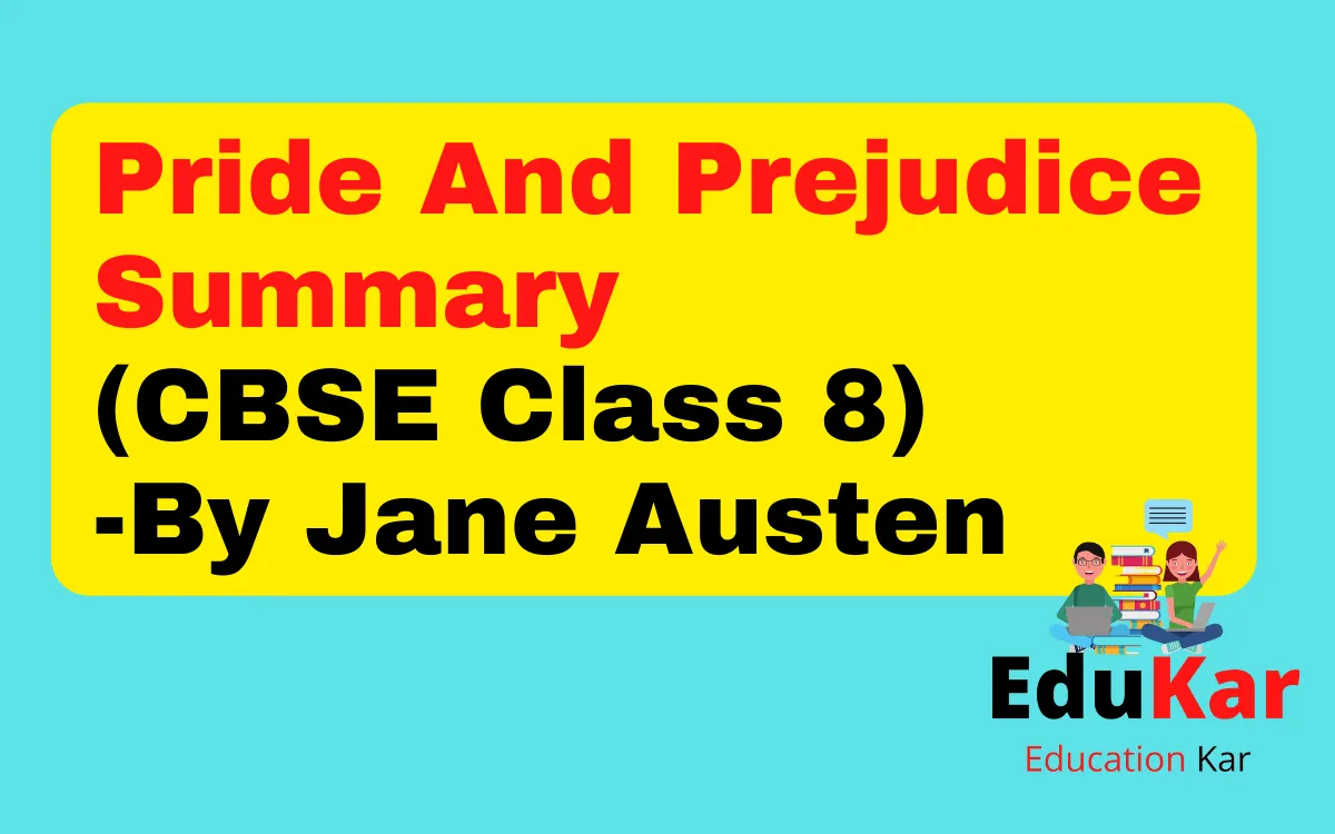 Pride And Prejudice Summary CBSE Class 8 By Jane Austen