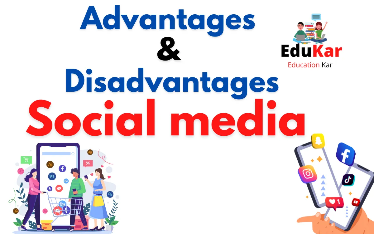 Advantages And Disadvantages Of Social Media Edukar India