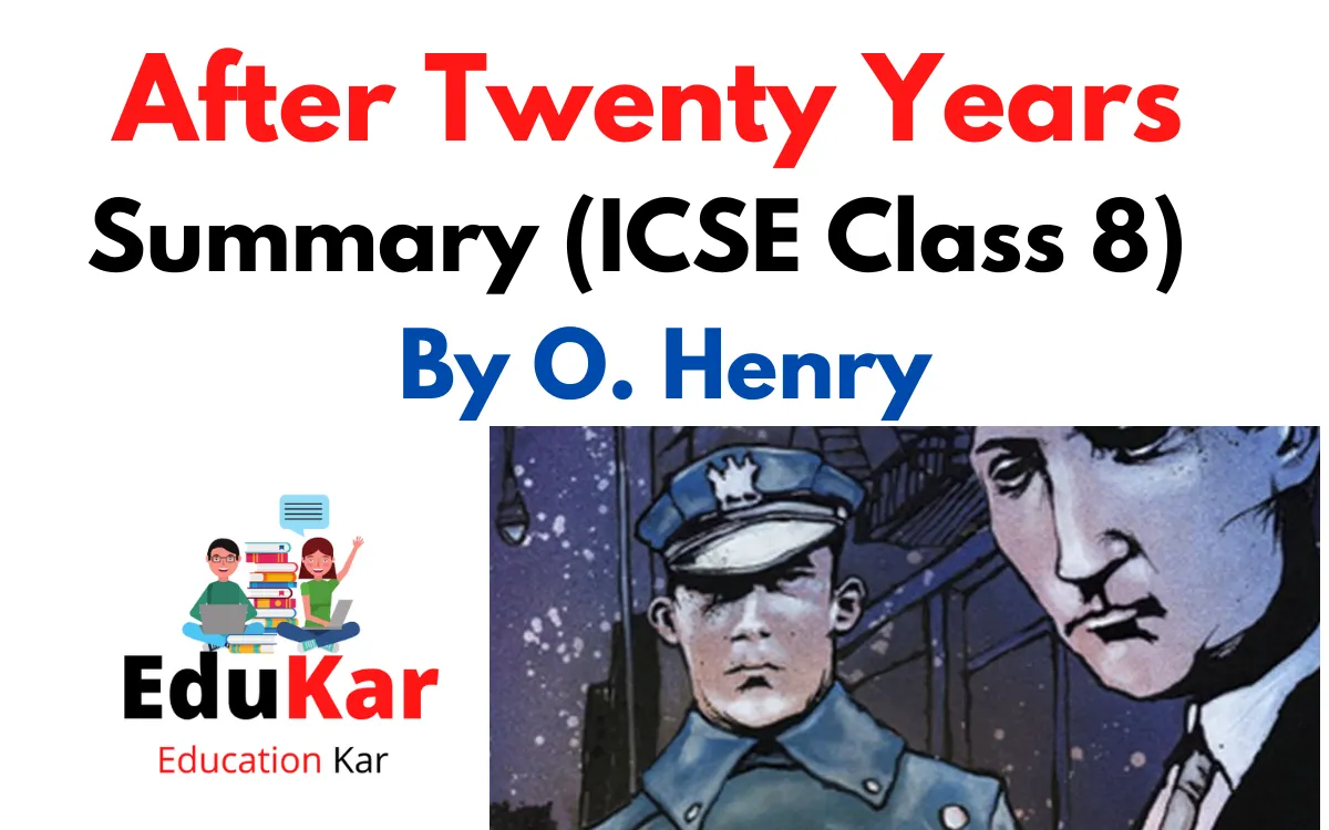 "After Twenty Years" Summary (ICSE Class 8) By O. Henry