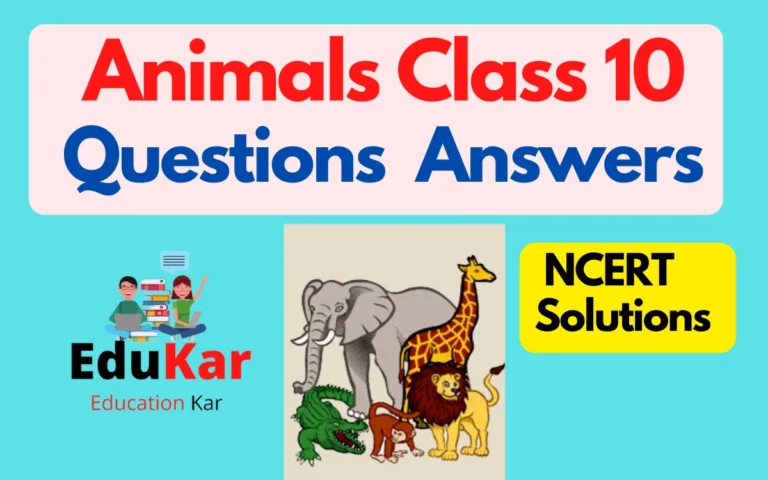 Animals Class 10 Question Answer