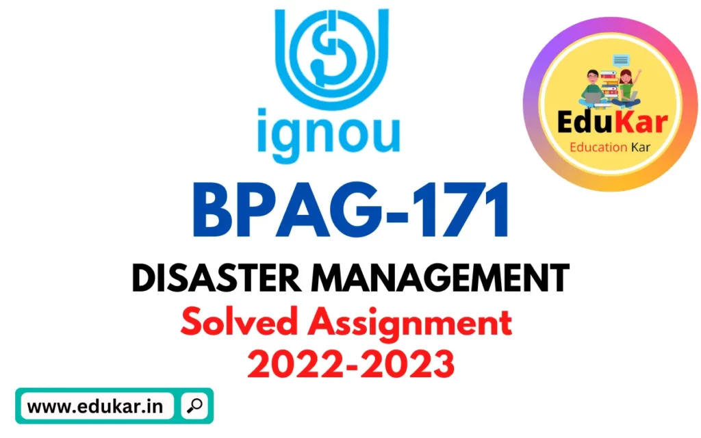 BPAG-171 Solved Assignment 2022-2023 DISASTER MANAGEMENT
