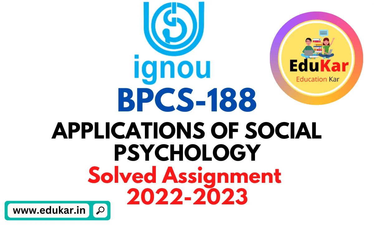 BPCS 188-APPLICATIONS OF SOCIAL PSYCHOLOGY IGNOU BAG Solved Assignment 2022-2023