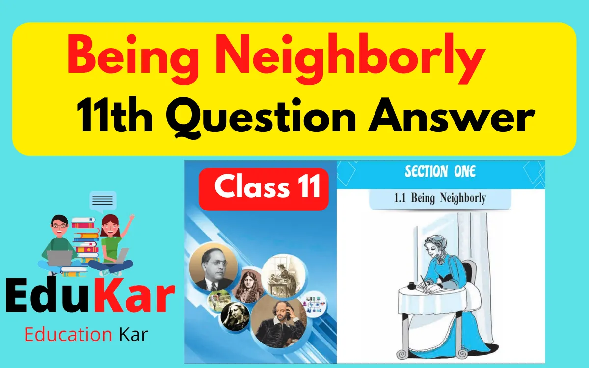 Being Neighborly Class11th Question Answer