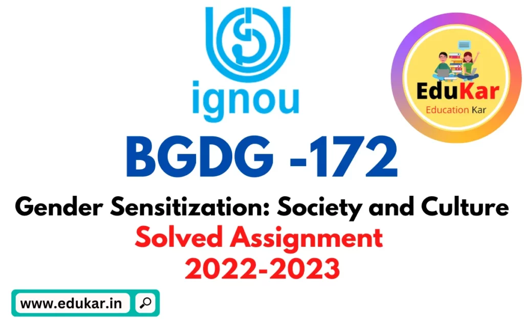 IGNOU BGDG -172 Solved Assignment 2022-2023 Gender Sensitization: Society and Culture