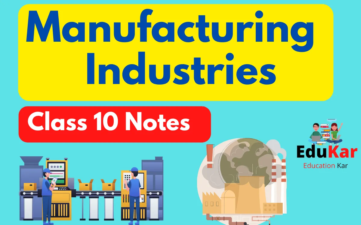 Manufacturing Industries Class 10 Notes [Geography Chapter 6]
