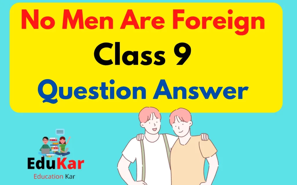 No Men Are Foreign Class 9 Question Answer [NCERT]