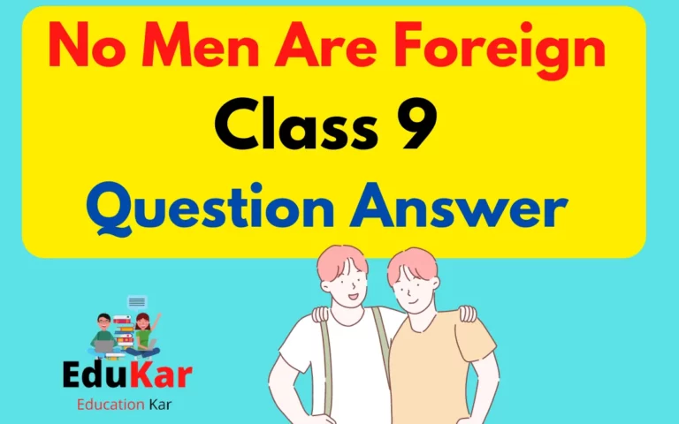 No Men Are Foreign Class 9 Question Answer