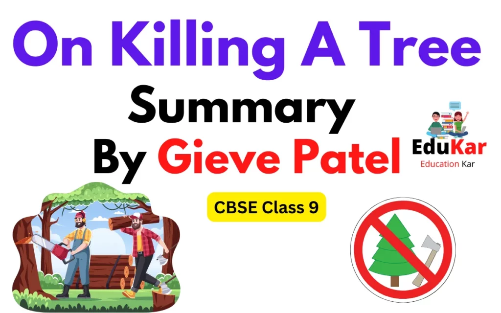 On Killing A Tree Summary (CBSE Class 9) By Gieve Patel