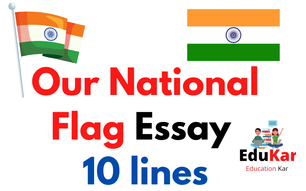 Our National Flag Essay 10 lines