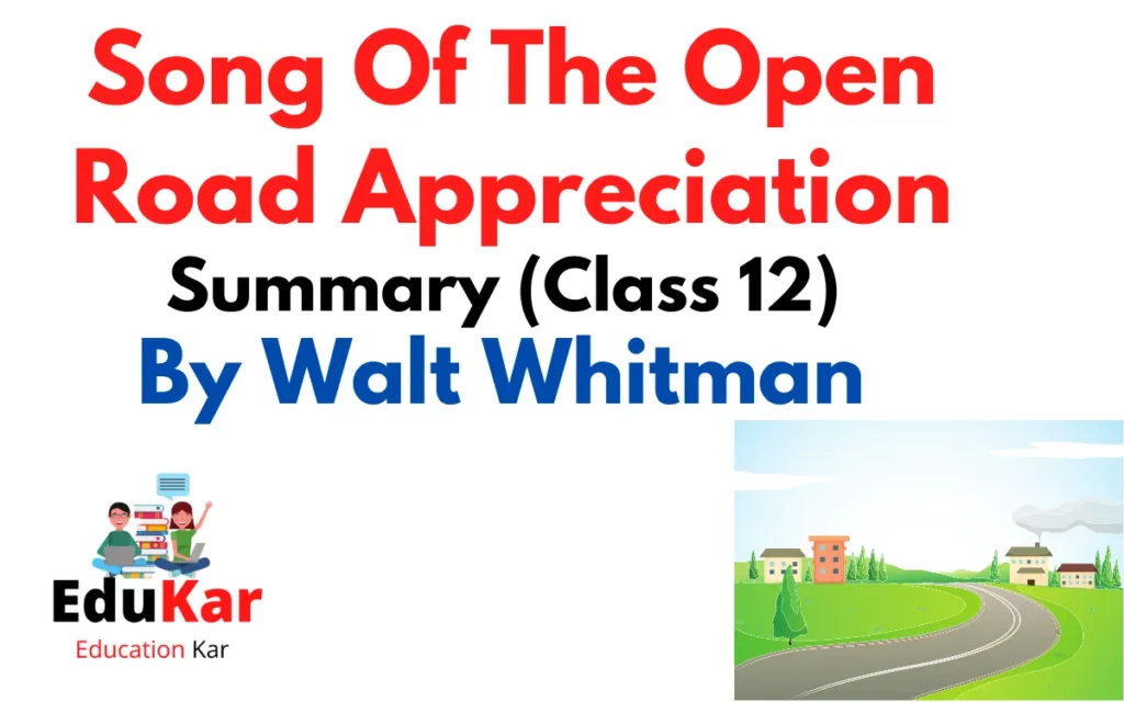Song Of The Open Road Appreciation Summary (Class 12) By Walt Whitman 