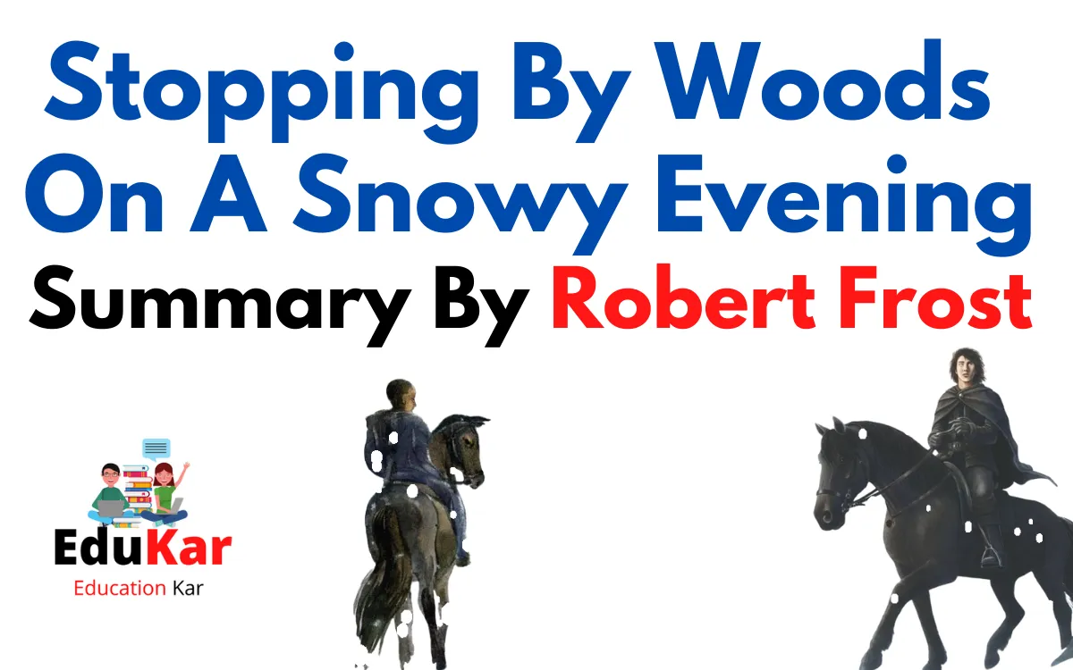 Stopping By Woods On A Snowy Evening Summary By Robert Frost