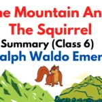 The Mountain And The Squirrel Summary (Class 6) By Ralph Waldo Emerson