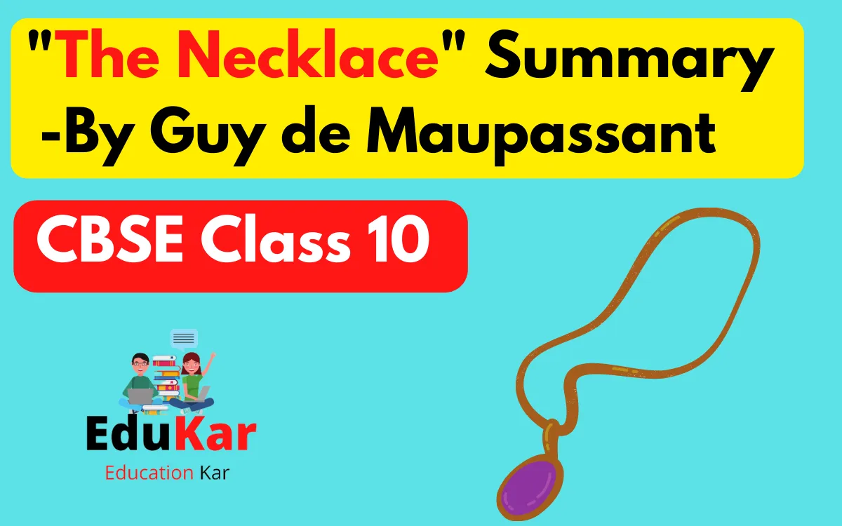 The Necklace Summary (CBSE Class 10) By Guy de Maupassant