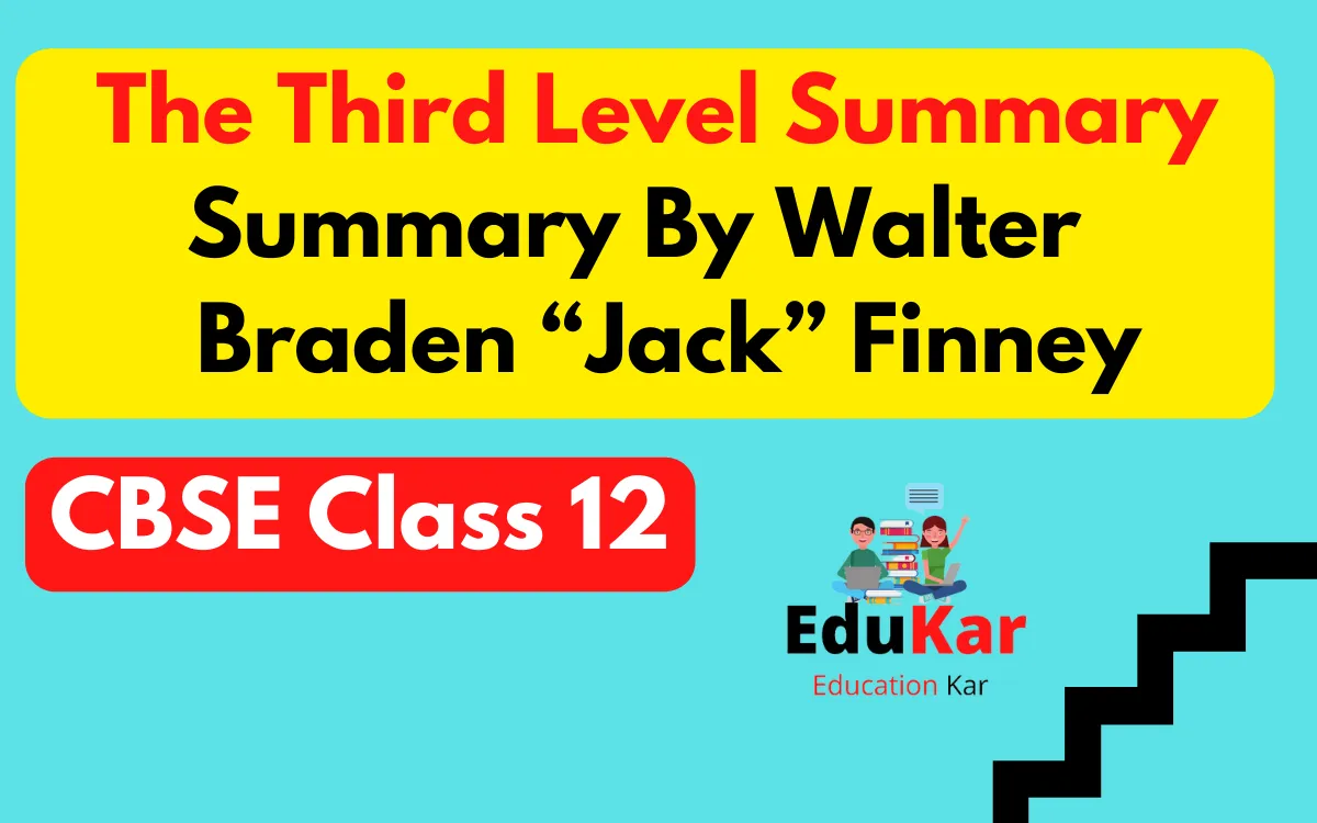 The Third Level Summary CBSE Class 12