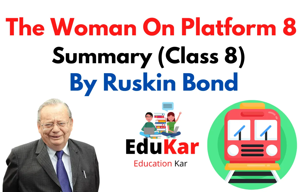 The Woman On Platform 8 Summary (Class 8) By Ruskin Bond