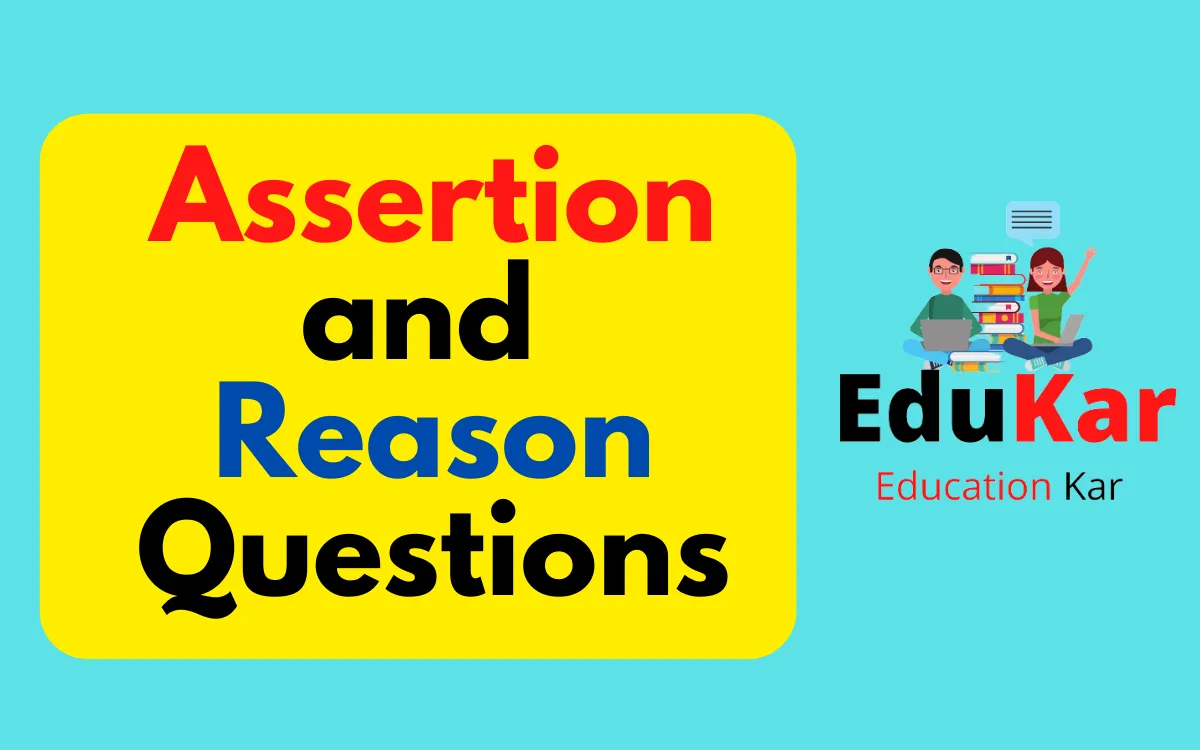 Assertion and Reason Questions