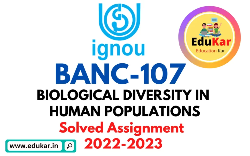 BANC-107 IGNOU Solved Assignment 2022-2023 BIOLOGICAL DIVERSITY IN HUMAN POPULATIONS