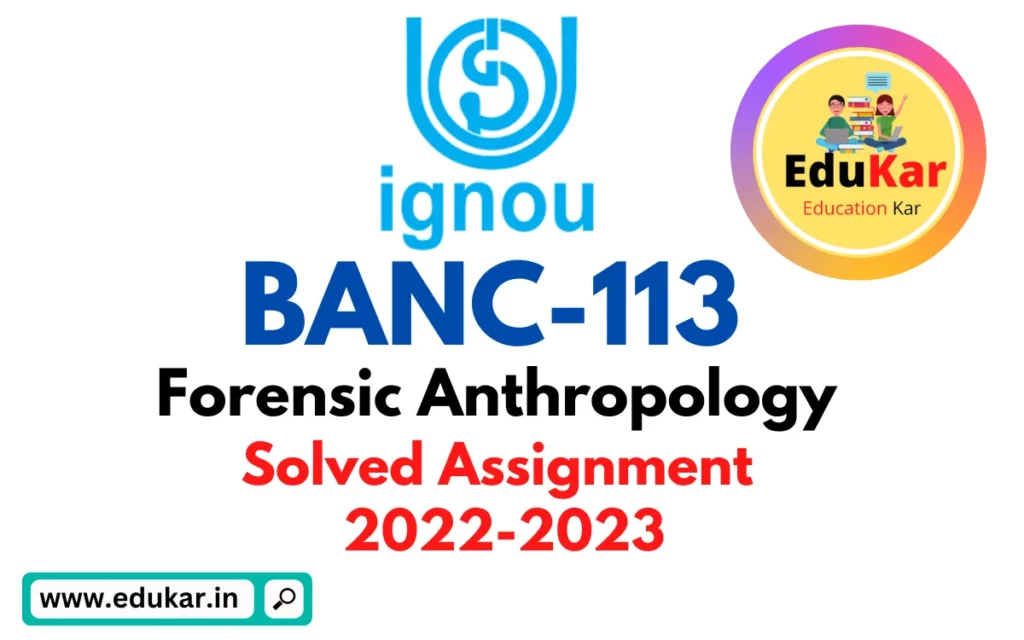 BANC-113 IGNOU Solved Assignment 2022-2023 Forensic Anthropology 