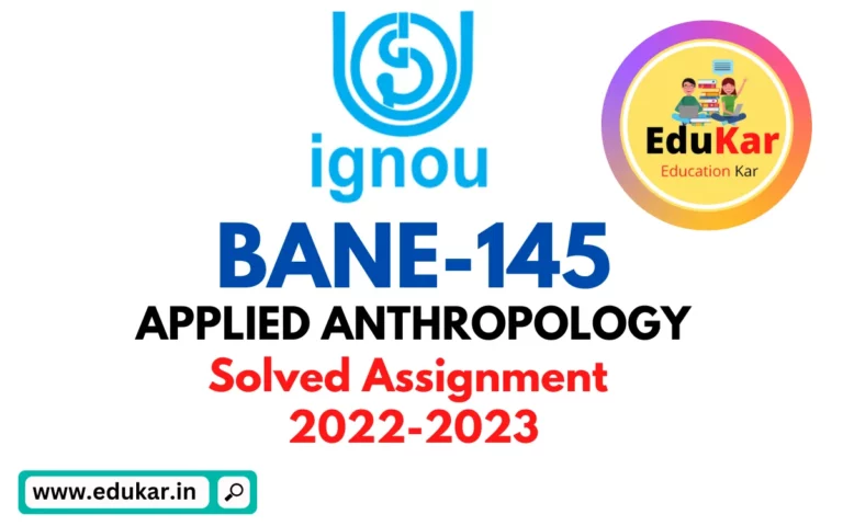 BANE-145 IGNOU Solved Assignment 2022-2023 APPLIED ANTHROPOLOGY